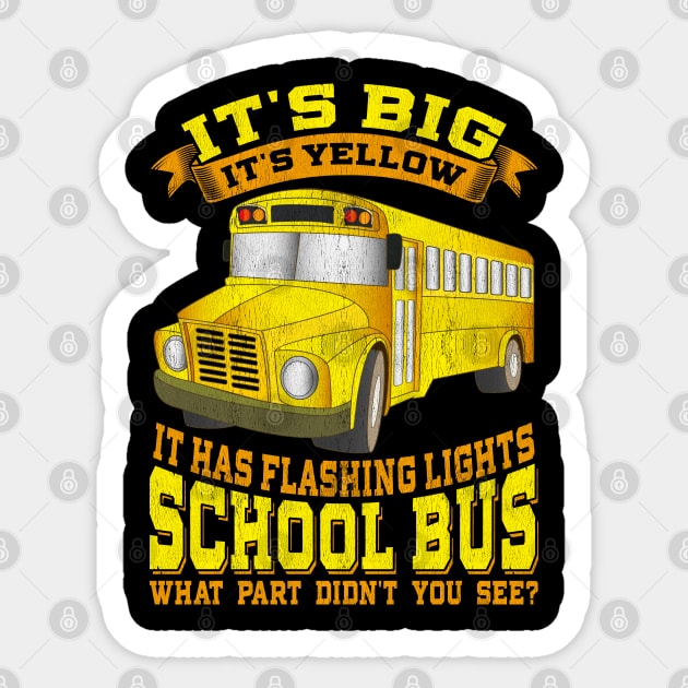 School Bus Driver Its Big Its Yellow Sticker by E